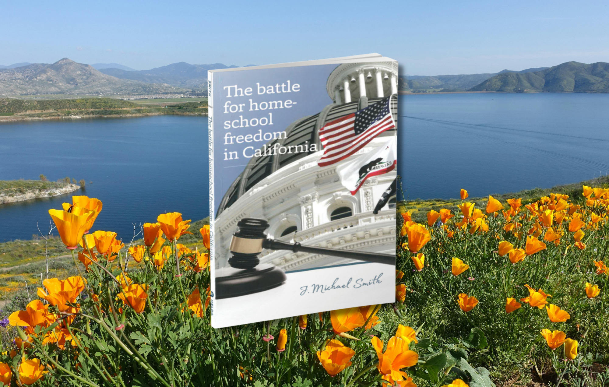 California’s Homeschool History: A Summary of The Battle for Homeschool Freedom in California by J. Michael Smith