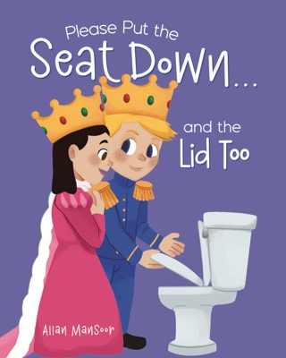 Please Put the Seat Down... and the Lid Too